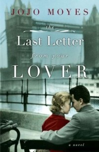 Jojo Moyes - The Last Letter from Your Lover