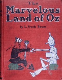 Лаймен Фрэнк Баум - The Marvelous Land of Oz