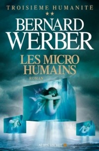 Bernard Werber - Les Micro Humains