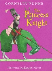 Cornelia Funke - The Princess Knight