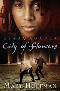 Mary Hoffman - Stravaganza: City of Flowers