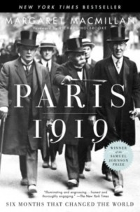 Маргарет Макмиллан - Paris 1919: Six Months That Changed the World