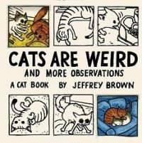 Jeffrey Brown - Cats are Weird and More Observations