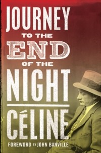 Louis-Ferdinand Celine - Journey to the End of the Night