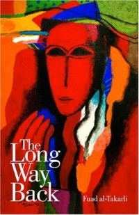 Fuad al Takarli - The Long Way Back: Fuad Al-Takarli - A Modern Arabic Novel