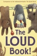 Deborah Underwood - The Loud Book!