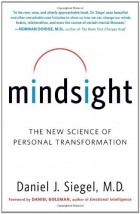 Дэниел Сигел - Mindsight: The New Science of Personal Transformation