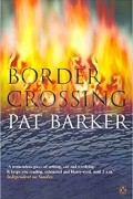 Pat Barker - Border Crossing