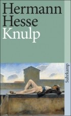 Hermann Hesse - Knulp: Drei Geschichten aus dem Leben Knulps