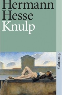 Hermann Hesse - Knulp: Drei Geschichten aus dem Leben Knulps