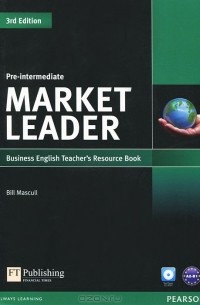 Билл Мэскалл - Market Leader: Pre-intermediate: Business English Teacher's Resource Book (+ CD-ROM)