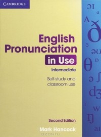 Mark Hancock - English Pronunciation in Use: Intermediate: With Answers 
