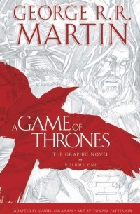 Джордж Р. Р. Мартин, Дэниел Абрахам - A Game of Thrones: The Graphic Novel: Volume One