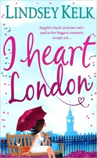 Lindsey Kelk - I Heart London