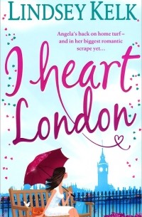 Lindsey Kelk - I Heart London
