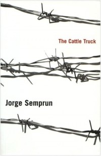 Jorge Semprún - The Cattle Truck