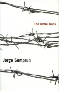 Jorge Semprún - The Cattle Truck