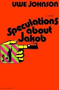 Uwe Johnson - Speculations about Jakob