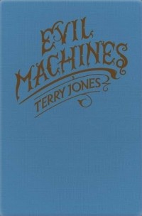 Terry  Jones - Evil Machines