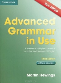 Martin Hewings - Advanced Grammar in Use: A Reference and Practical Book for Advanced Learners of English: Without Answers
