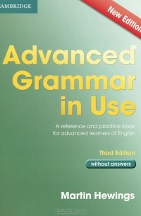 Martin Hewings - Advanced Grammar in Use: A Reference and Practical Book for Advanced Learners of English: Without Answers
