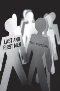 Olaf Stapledon - Last And First Men
