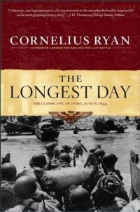 Cornelius Ryan - The Longest Day: June 6, 1944