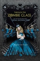 Gena Showalter - Through the Zombie Glass