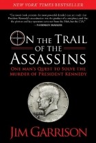 Jim Garrison - On the Trail of the Assassins: One Man&#039;s Quest to Solve the Murder of President Kennedy