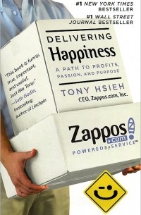 Tony Hsieh - Delivering Happiness: A Path to Profits, Passion, and Purpose