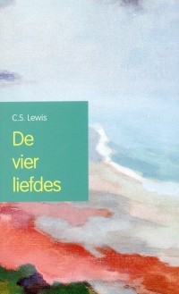 C.S. Lewis - Vier liefdes