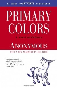 Joe Klein - Primary Colors: A Novel of Politics