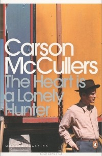 Carson McCullers - The Heart is a Lonely Hunter