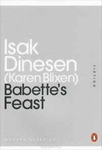 Isak Dinesen - Babette's Feast