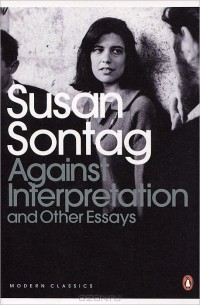 Susan Sontag - Against Interpretation and Other Essays