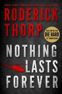 Roderick Thorp - Nothing Lasts Forever
