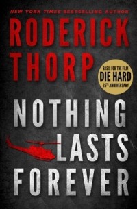 Roderick Thorp - Nothing Lasts Forever