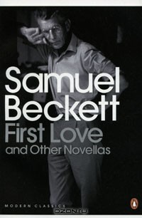 Samuel Beckett - First Love and Other Novellas