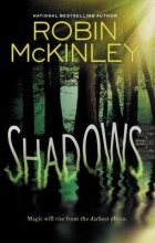 Robin McKinley - Shadows