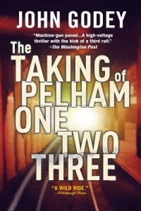 John Godey - The Taking of Pelham One Two Three