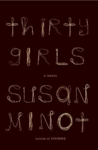 Susan Minot - Thirty Girls