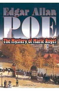 Edgar Allan Poe - The Mystery of Marie Roget