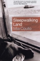 Mia Couto - Sleepwalking Land
