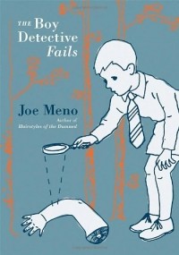 Joe Meno - The Boy Detective Fails