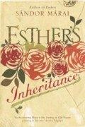 Sándor Márai - Esther's Inheritance