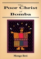 Mongo Beti - The Poor Christ of Bomba