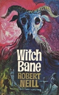 Robert Neill - Witch Bane