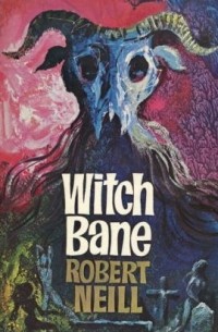 Robert Neill - Witch Bane