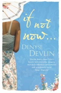 Denyse Devlin - If Not Now...