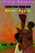 Flora Nwapa - Never Again